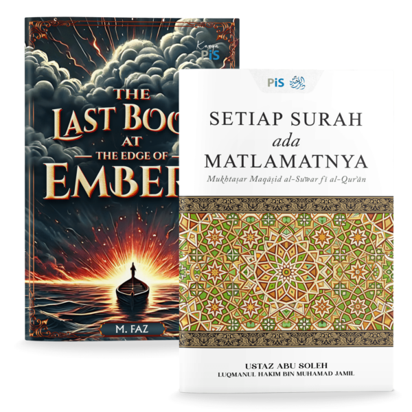 Pakej B: Setiap Surah ada Matlamatnya + The Last Book at The Edge of Embers [ENG]