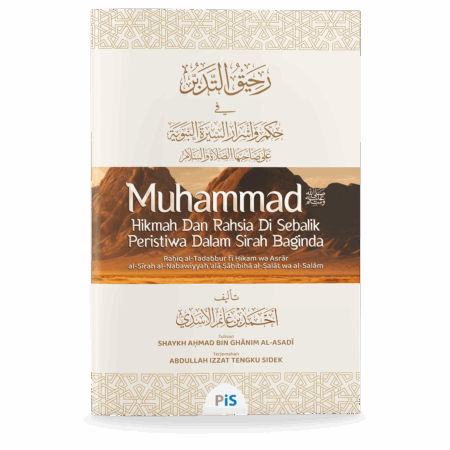 Muhammad SAW: Hikmah & Rahsia di Sebalik Peristiwa dalam Sirah Baginda