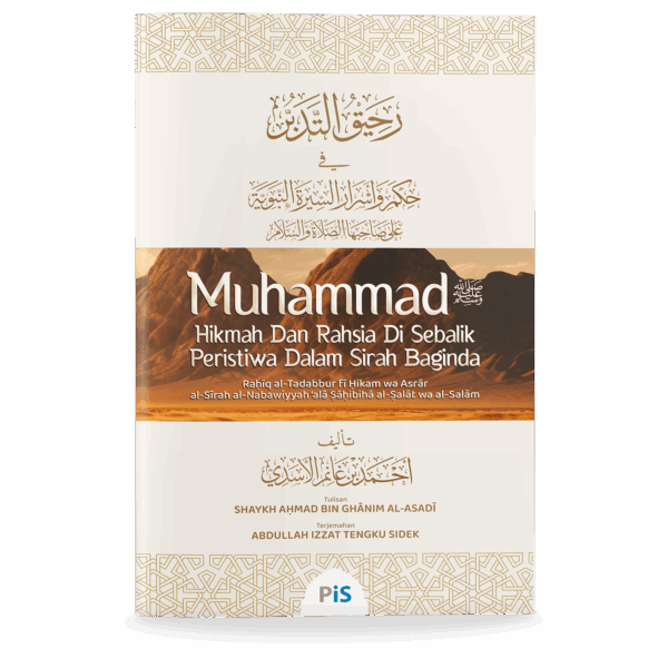 Muhammad SAW: Hikmah & Rahsia di Sebalik Peristiwa dalam Sirah Baginda